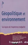 Gopolitique et environnement : les leons de l'exprience malgache