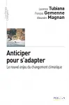 Anticiper pour s'adapter : le nouvel enjeu du changement climatique