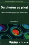 Du photon au pixel : l'appareil photographique numrique