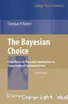 The bayesian choice : from decision-theoretic foundations to computational implementation