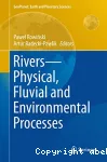 Rivers - physical, fluvial and environmental processes