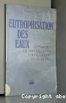 Eutrophisation des eaux : mthodes de surveillance, d'valuation et de lutte