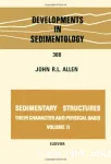 Sedimentary structures: their character and physical basis. Volume II