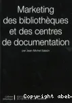 Marketing des bibliothques et des centres de documentation