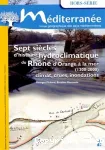 Sept sicles d'histoire hydroclimatique du Rhne d'Orange  la mer (1300-2000) : climat, crues, inondations