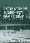Reaction mechanisms in environmental organic chemistry