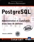 PostgreSQL : administration et exploitation d'une base de donnes