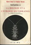 Initiation  la biologie et  l'cologie souterraines