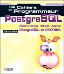 PostgreSQL : services Web avec PostgreSQL et PHP/XML