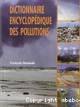 Dictionnaire encyclopdique des pollutions