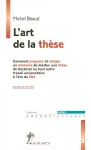 L'art de la thse : Comment prparer et rdiger un mmoire de master, une thse de doctorat ou tout autre travail universitaire  l're du Net