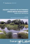 Aquatic habitats in sustainable urban water management : science, policy and practice