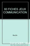 Jeux de communication en 60 fiches avec 9 diapositives