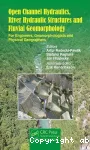 Open channel hydraulics, river hydraulic structures and fluvial geomorphology : basics for engineers, geomorphologists and physical geographers