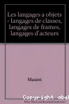 Les langages  objets : langages de classes, langages de frames, langages d'acteurs