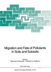 Migration and fate of pollutants in soils and subsoils