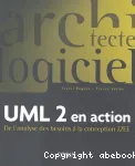 UML 2 en action : de l'analyse des besoins  la conception J2EE