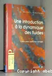 Une introduction  la dynamique des fluides : cours avec exercices corrigs