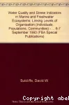 Water quality and stress indicators in marine and freshwater systems : linking levels of organisation