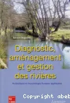 Diagnostic, amnagement et gestion des rivires : hydraulique et morphologie fluviales appliques