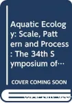 Aquatic Ecology : scale, pattern and process