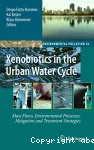 Xenobiotics in the urban water cycle: mass flows, environmental processes, mitigation and treatment strategies