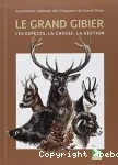 Le grand gibier : les espces, la chasse, la gestion