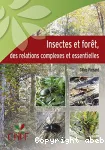 Insectes et fort, des relations complexes et essentielles