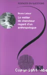 Le mtier de chercheur : regard d'un anthropologue