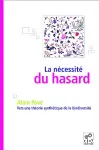 La ncessit du hasard : vers une thorie synthtique de la biodiversit