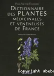 Dictionnaire des plantes mdicinales et vnneuses de France