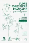 Flore forestire franaise : guide cologique illustr : t. 1 Plaines et collines