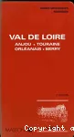 Val de Loire : Anjou, Touraine, Orlanais, Berry