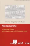 Net recherche : le guide pratique pour mieux trouver l'information utile