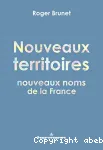 Nouveaux territoires, nouveaux noms de la France