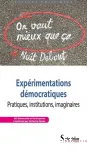 Exprimentations dmocratiques : pratiques, institutions, imaginaires