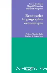 Renouveler la gographie conomique