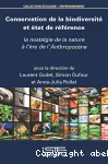 Conservation de la biodiversit et tat de rfrence : la nostalgie de la nature  lre de lAnthropocne