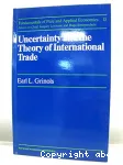 Uncertainty and the theory of international trade