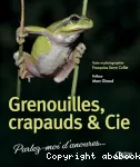 Grenouilles, crapauds et compagnie