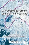 La mtropole parisienne, une anarchie organise