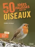 50 ides fausses sur les oiseaux