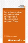 Innovations sociales et justice sociale au regard de la Thorie critique de Nancy Fraser