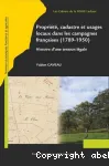 Proprit, cadastre et usages locaux dans les campagnes franaises (1789-1960)