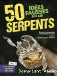 50 ides fausses sur les serpents