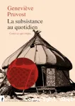 La subsistance au quotidien