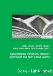 Agroecological transitions, between determinist and open-ended visions