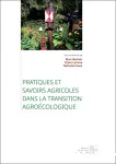 Pratiques et savoirs agricoles dans la transition agrocologique