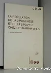 La Rgulation de la lipogense et de la lipolyse chez les mammifres
