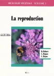 La reproduction. Biologie vgtale volume 3. Caractristiques et stratgie volutive des plantes